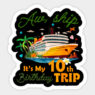 Aw ship It's My 10th Birthday Trip Cruise 10 Years Old Bday Sticker